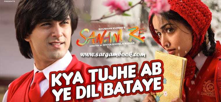 Kya Tujhe Ab Ye Dil Bataye Sargam Notes Sanam Re Sargam Book